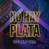 No Hay Plata En Cumbia - Single