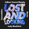 Lady Blackbird - Lost and Looking (Colleen 'Cosmo' Murphy Cosmodelica Remix) [Edit] artwork