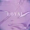 Loyal - Single album lyrics, reviews, download
