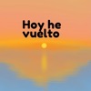Hoy He Vuelto - Single