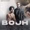 Bojh (feat. Gurnam Bhullar) - R Bittu & Jass Panesar lyrics