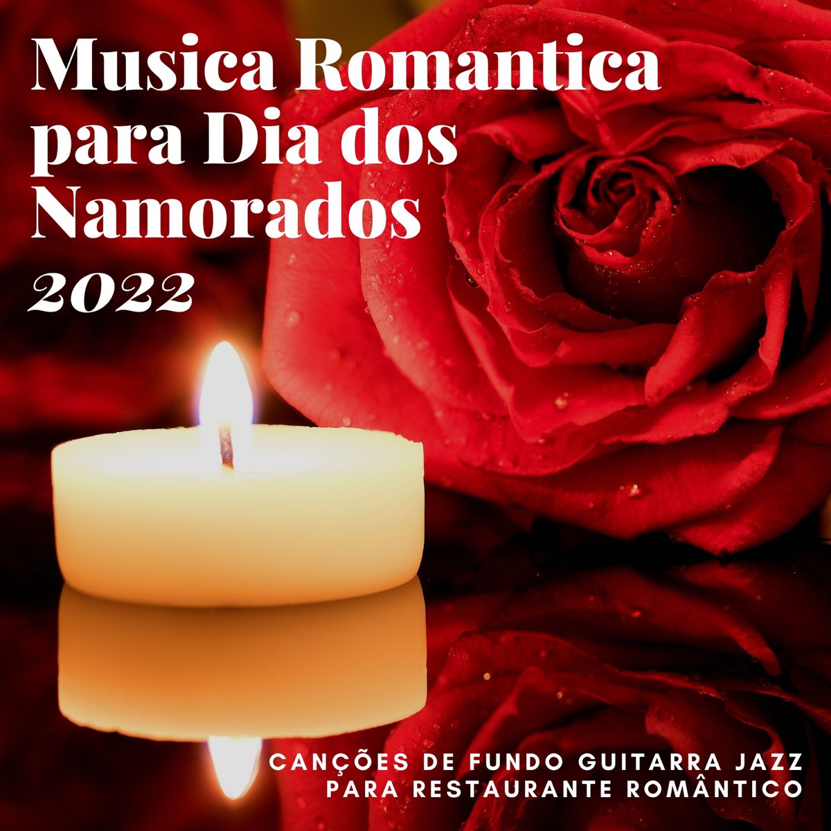 Música Romantica para Dia dos Namorados 2022 - Canções de Fundo Guitarra  Jazz para Restaurante Romântico de Cafezinho dos Reis no Apple Music