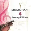 Stream & download Strato-Vani 4 (Luxury Edition)