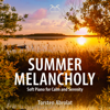 Summer Melancholy - Soft Piano for Calm and Serenety - Torsten Abrolat