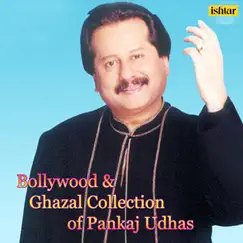Bollywood & Ghazal Collection of Pankaj Udhas by Pankaj Udhas album reviews, ratings, credits