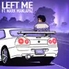 Left Me (feat. Mark Manlapaz) - Single album lyrics, reviews, download