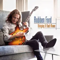 Bringing It Back Home by Robben Ford album reviews, ratings, credits