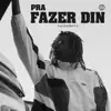 Pra Fazer Din - EP album lyrics, reviews, download