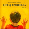 Life & Umbrella (feat. Gustavo Cortiñas, Jake Wark & Ben Dillinger)
