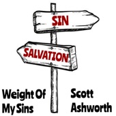 Scott Ashworth - Weight of My Sins