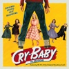 Cry-Baby: The Musical (Original Studio Cast Recording)