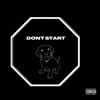Dont Start - Single