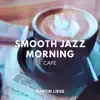 Stream & download Smooth Jazz Morning Cafe