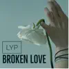 Broken Love - Single album lyrics, reviews, download