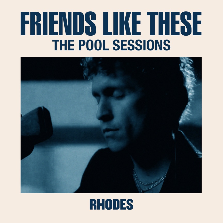 RHODES - Friends Like These (The Pool Sessions) - Single (2023) [iTunes Plus AAC M4A]-新房子