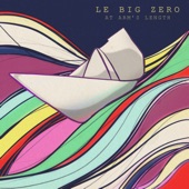 Le Big Zero - Watch It Burn