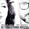 Se tu mi stringi adesso - Single