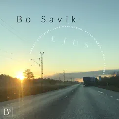 Ljus (feat. Magnus Sjöqvist, Frida Linder, Lars Danielsson & Björn Regnér) - Single by Bo Savik album reviews, ratings, credits