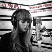 All Too Well (Sad Girl Autumn Version) [Recorded at Long Pond Studios] artwork