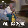 Vai Passar (Acústico) - Single, 2023