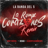 La Rompecorazones (Remix) - La Banda del 5, Andy Rivera & DEKKO