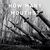 Mike Nova - How Many Mouths