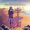 Major Vibes (feat. Kam Michael & Shevonne Sayers) song lyrics