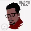 Please You (feat. Tko) - Single album lyrics, reviews, download