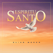 Espíritu Santo - Elias Morán