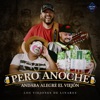 Pero Anoche (Andaba Alegre el Viejon) - Single