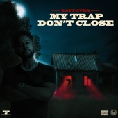 My Trap Don’t Close artwork