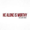 He Alone Is Worthy