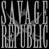 Savage Republic - Stingray