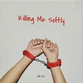 Killing Me Softly artwork