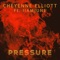 Pressure (feat. IIAMJUNE) - Cheyenne Elliott lyrics