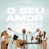 O Seu Amor - Single