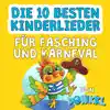 Die 10 besten Kinderlieder für Fasching und Karneval album lyrics, reviews, download
