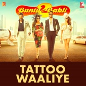 Tattoo Waaliye (From "Bunty Aur Babli 2") artwork