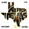 We From Texas (feat. Sauce Walka, Slim Thug & Z-Ro) song lyrics