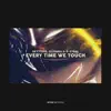 Every Time We Touch - Single album lyrics, reviews, download