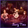 Party Time (feat. Peter Dante, Xpression, Ronnie King & Johnny Gillespie) - Single album lyrics, reviews, download
