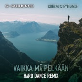 Vaikka Mä Pelkään (Hard Dance Remix) [feat. Corexa & Eyelance] artwork