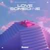 Love Someone - Single, 2024