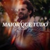 Maior Que Tudo - Single