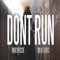 Dont Run (feat. Mori Briscoe & Milo Floxks) - DJ Chieffaholic lyrics