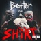 BETTER ON a SHXRT. (feat. Pranav.Wav) - Kill Dyll lyrics