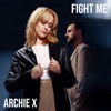 Archie X - Fight Me