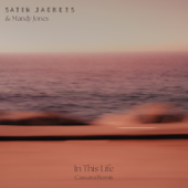 In This Life (Cassara Remix) - Satin Jackets & Mandy Jones