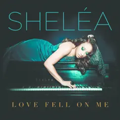 Love Fell On Me (Remastered) by Sheléa album reviews, ratings, credits