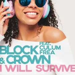 I Will Survive (feat. Culum Frea) - Single by Block & Crown album reviews, ratings, credits